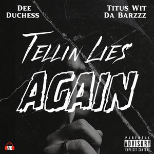 Tellin' Lies Again (with Titus Wit da Barzzz) [Explicit]