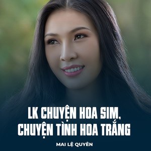 LK Chuyện Hoa Sim, Chuyện Tình Hoa Trắng