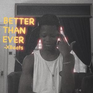 BETTER THAN EVER (Explicit)