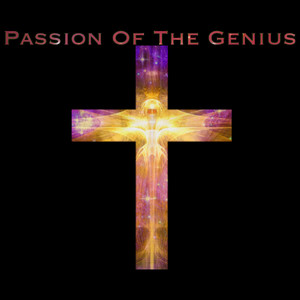 Passion of the Genius (Explicit)