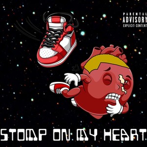 STOMP ON MY HEART (Explicit)