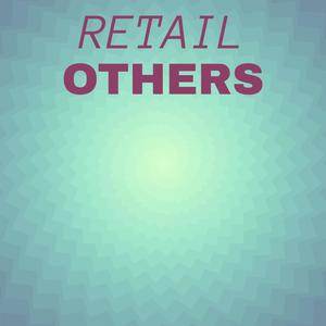 Retail Others