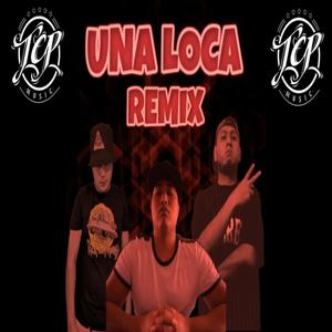 Una loca (Remix) [Explicit]