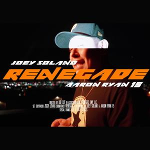 Renagade(feat. joey solano & aaron ryan 15) (Explicit)