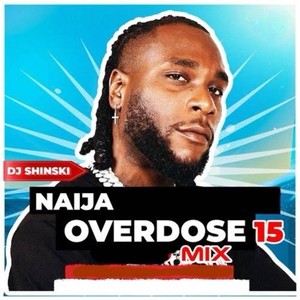 Naija Overdose Mix 15