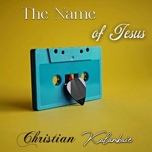 The Name of Jesus (feat. Crhistian Kalambaie)