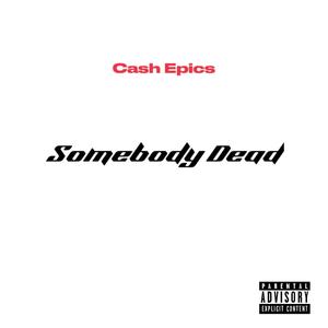 Somebody Dead (Explicit)