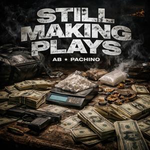 AB Official - Still Making Plays (feat. Pachino) (Explicit)