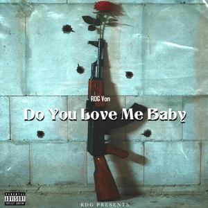 Do You Love Me Baby (Official Audio) [Explicit]