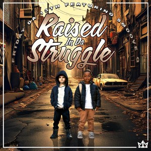 Raised in da Struggle (Explicit)