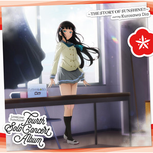 LoveLive! Sunshine!! Fourth Solo Concert Album ～THE STORY OF SUNSHINE!!～ starring Kurosawa Dia