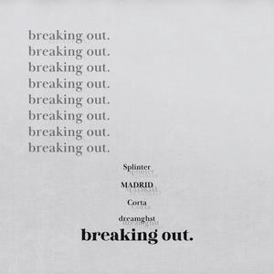 breaking out. (feat. dreamghst, Madrid & Corta) (Slowed + Reverb) (Explicit)