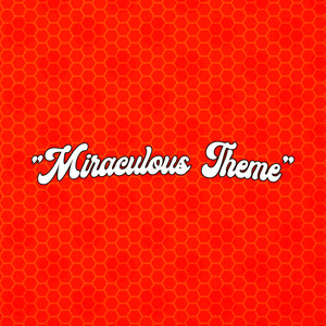 Miraculous Theme
