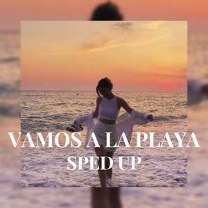 VAMOS A LA PLAYA SPED UP