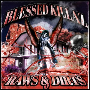 BLESSED KILLAZ - RAWS AND DIRTS (Explicit)