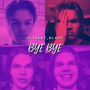 BYE BYE (feat. t_blade) (Sped Up)