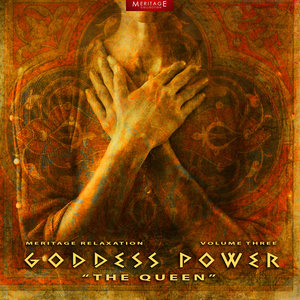 Meritage Relaxation: Goddess Power (The Queen) Vol. 3