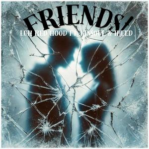 FRIENDS! (feat. Kin$oul & Ikeed $kr)