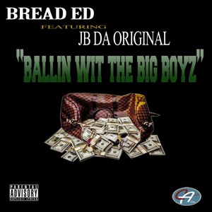 Ballin' Wit the Big Boyz (feat. JB Da Original) [Explicit]