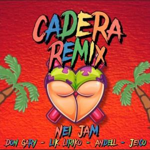 Cadera (feat. Don Gary, Lik Liriko, Andell & Jeico) [Remix]