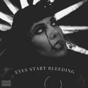 Eyes Start Bleeding(feat. Krit ATF, Prince Vassago & Drako Lee) (Explicit)