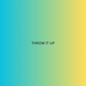 THROW IT UP (Explicit)