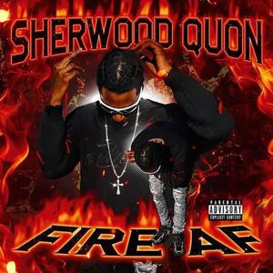 Fire AF (feat. Sherwood Quon) [Explicit]