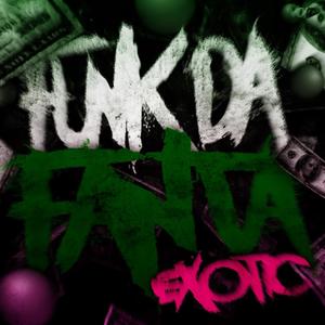 FUNK DA FANTA EXOTIC (feat. DJ ZENTHX & DJ AK3)