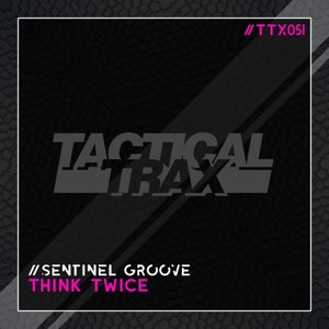 Sentinel Groove - Think Twice (Latin Vibe Mix)