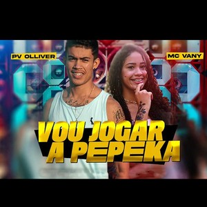 Vou Jogar a Pepeka (Explicit)