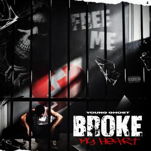 Broke My Heart (Explicit)