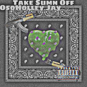 Take Sumn Off (Explicit)