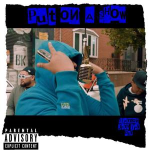 Put On A Show (feat. Slayron & Jayy lav) (Explicit)