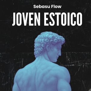 Joven Estoico (Freestyle)