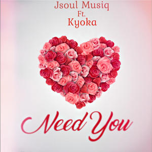 Need You (feat. KykoaMusiq)