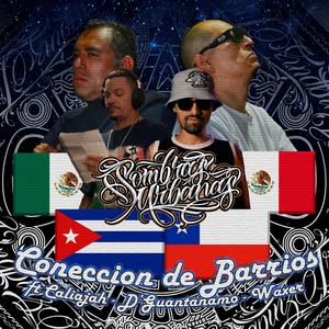 Coneccion de Barrios (con Caliajah, D'Guantanamo & Exflowsivo) (Explicit)