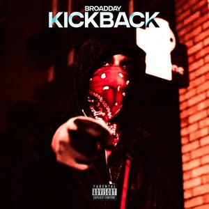 Kickback (feat. Broadday & #ActiveGxng) (Explicit)