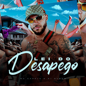 Lei Do Desapego (Explicit)