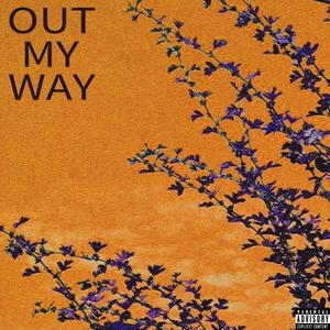 Out My Way (Explicit)