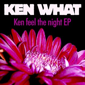 Ken Feel the Night EP