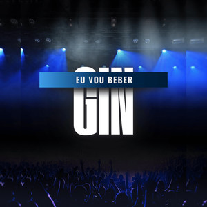 Vou Beber Gin (Explicit)