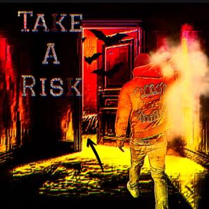 Take A Risk (Explicit)