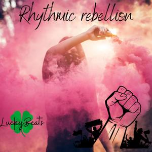 Rhytmic rebellion