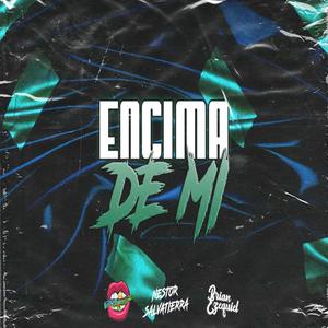 Encima de mi (feat. Nestor Salvatierra & Brian Ezequiel) (After Mix)
