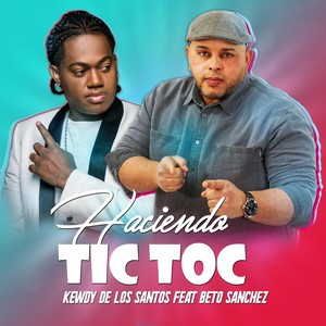 Haciendo Tic Toc (feat. Beto Sanchez)