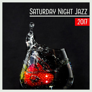 Saturday Night Jazz 2017 – Cocktail Party, Enjoy with Friends, Chill Yourself, Drink Bar Jazz Music