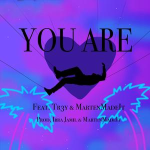 You Are (feat. Tr3y & Marten Cardona)