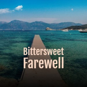 Bittersweet Farewell