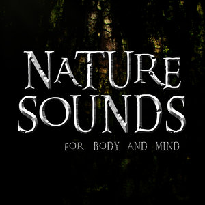 Nature Sounds for Body and Mind