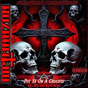 Put You On A Crucifix (feat. Rip Manzon) [Explicit]